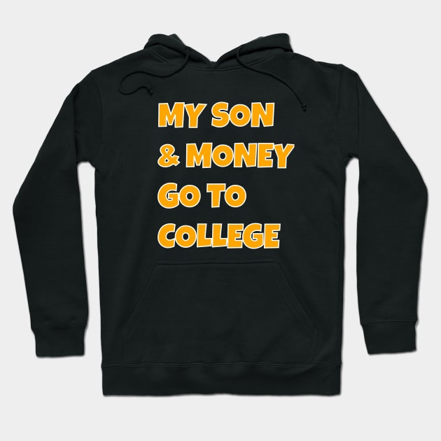 MY SON and MONEY GO TO COLLEGE Hoodie by otaku_sensei6